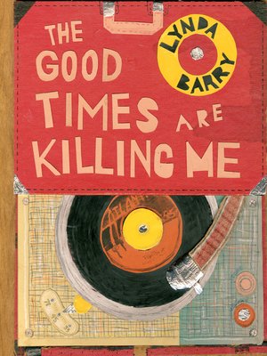 cover image of The Good Times are Killing Me